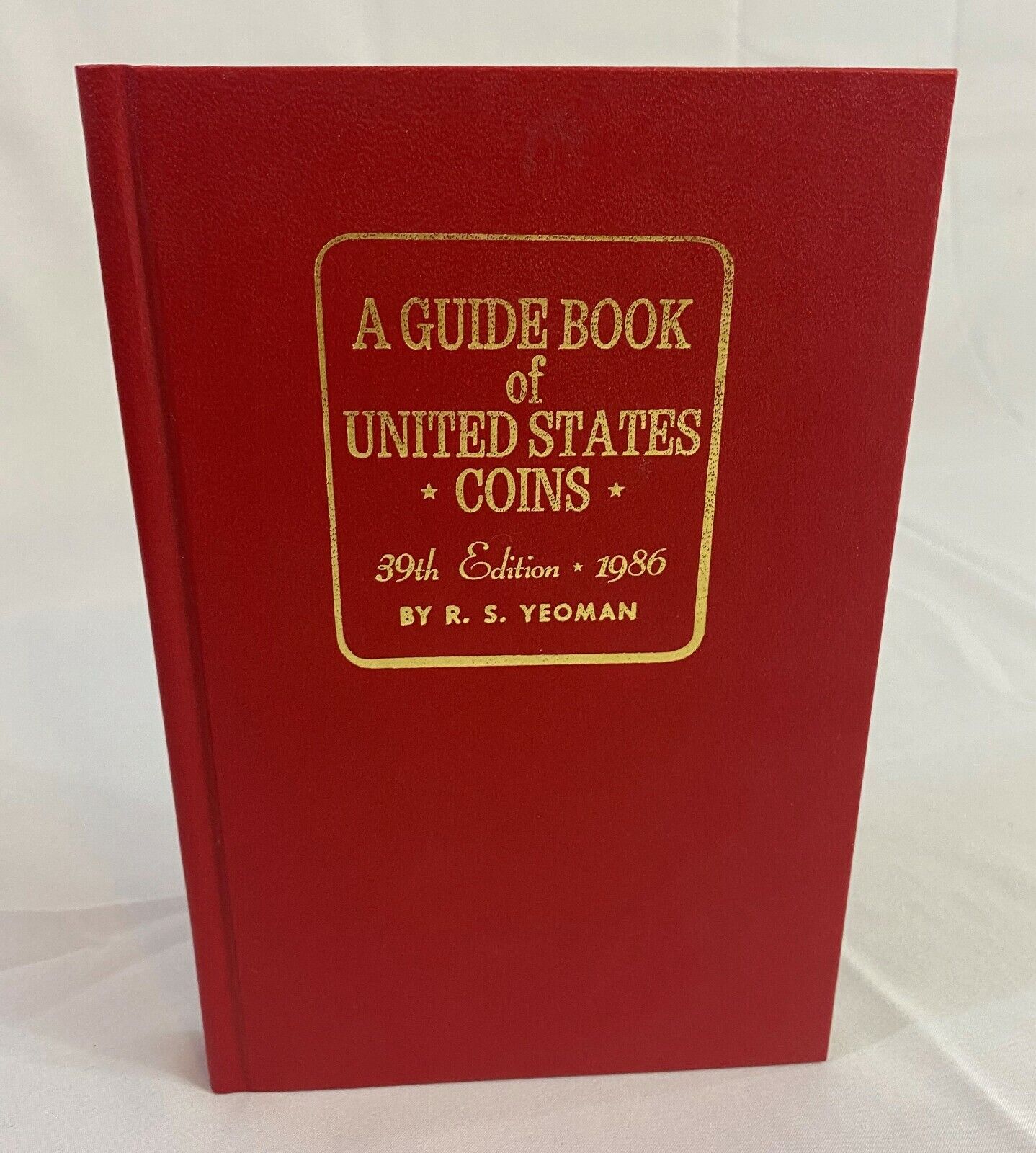 A Guide Book of United States Coins 39th Edition 1986 by R.S. Yeoman