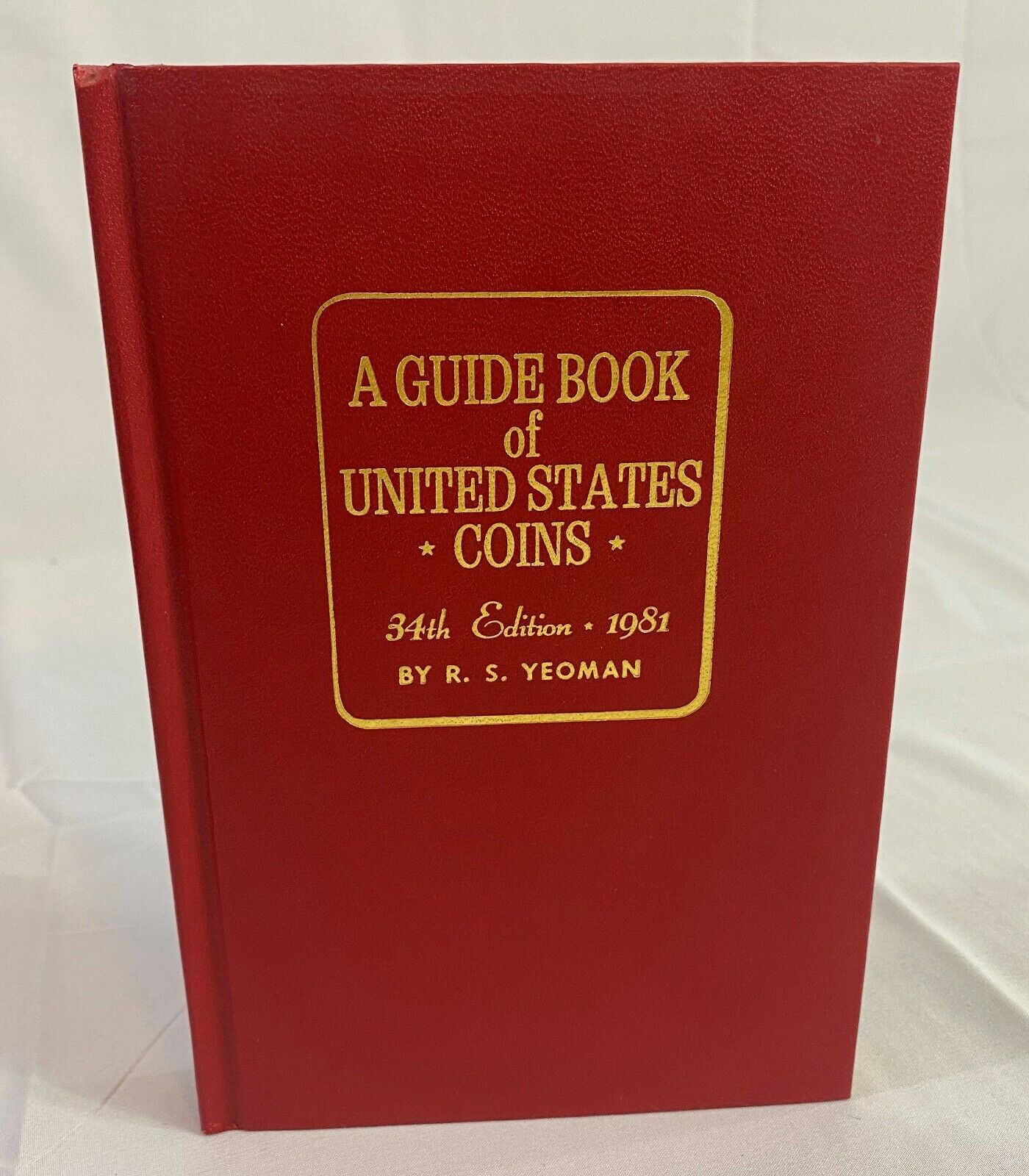 A Guide Book of United States Coins 34th Edition 1981 by R.S. Yeoman