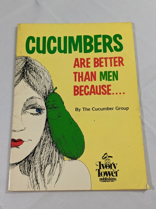 Cucumbers Are Better Than Men Because Vintage 1982 Adult Humor Book