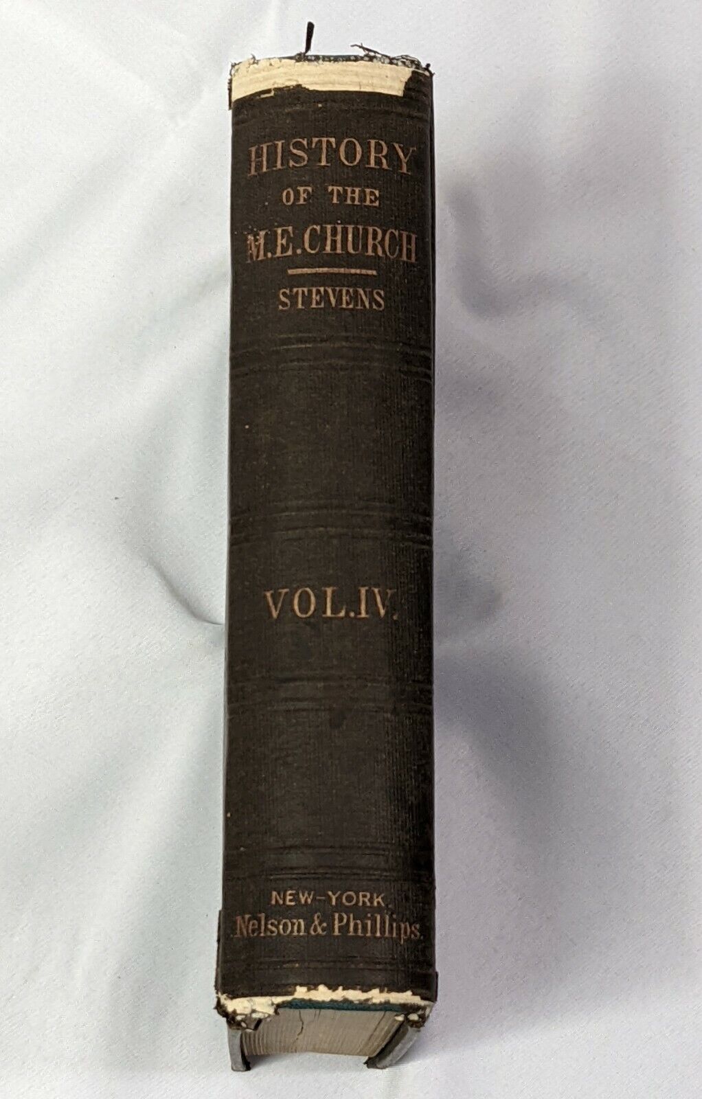 History of the M.E. Church - Stevens Vol. IV New York Nelson & Phillips