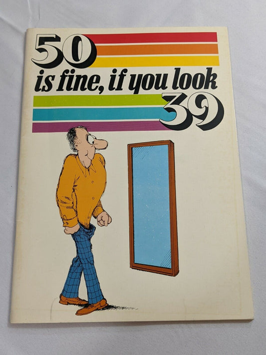 50 is Fine if You Look 39 1987 Booklet Gag Gift by Ivory Tower Publishing Co Inc